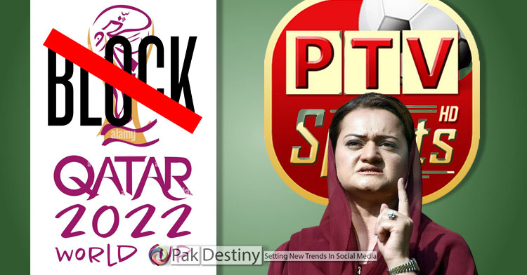 PTV under Marriyum blocks live broadcast of World Cup Football matches from Qatar -- never happens this in decades